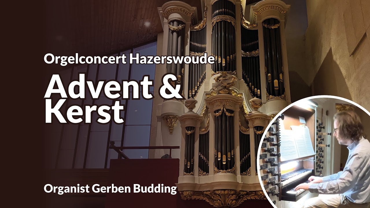 Advent- en Kerstconcert vanuit Hazerswoude | Gerben Budding, Künckel-orgel