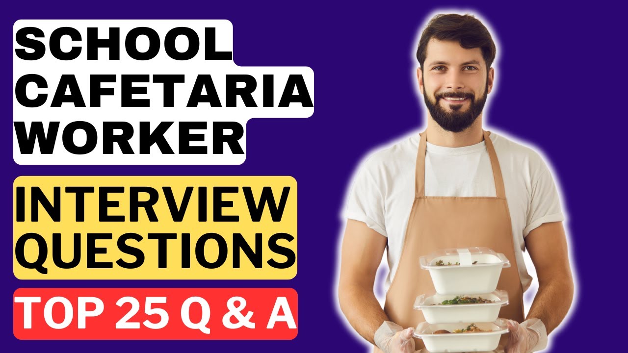 School Cafetaria Worker Interview Questions and Answers | How to Pass a School Cafetaria Interview