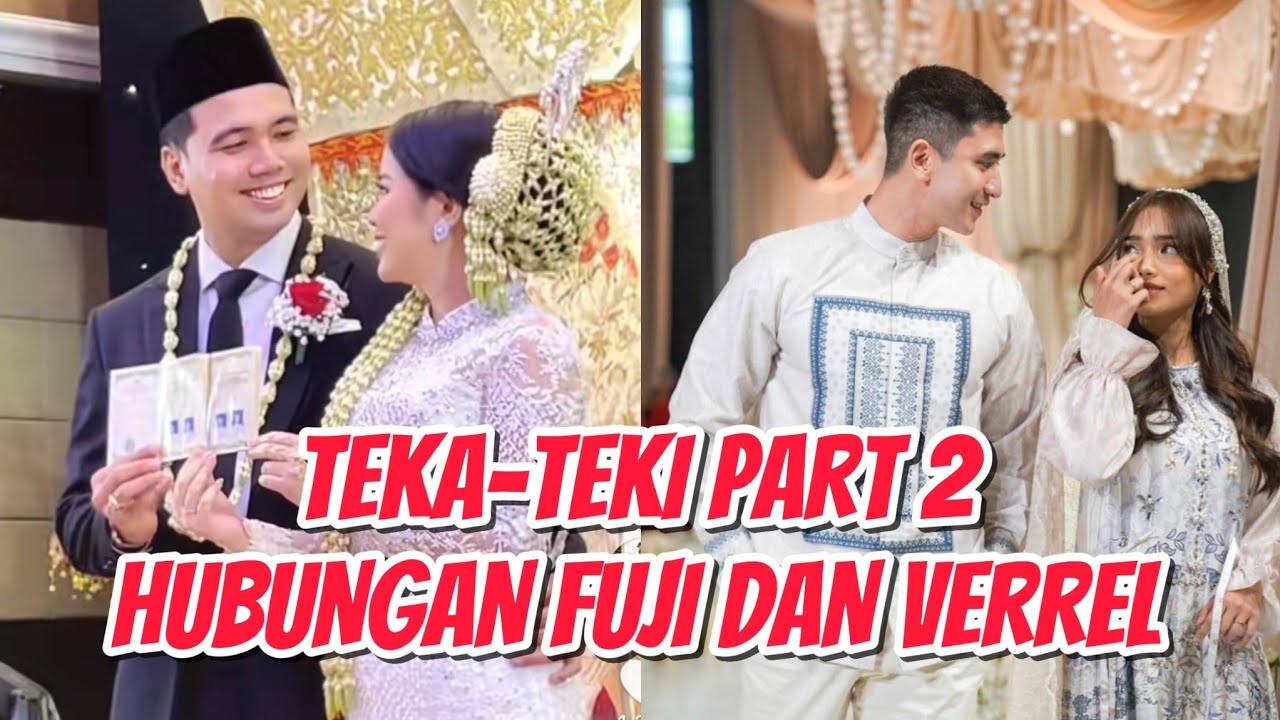 MAKIN NYATA ! Teka-Teki Part 2 Hubungan Fuji Dan Verrel
