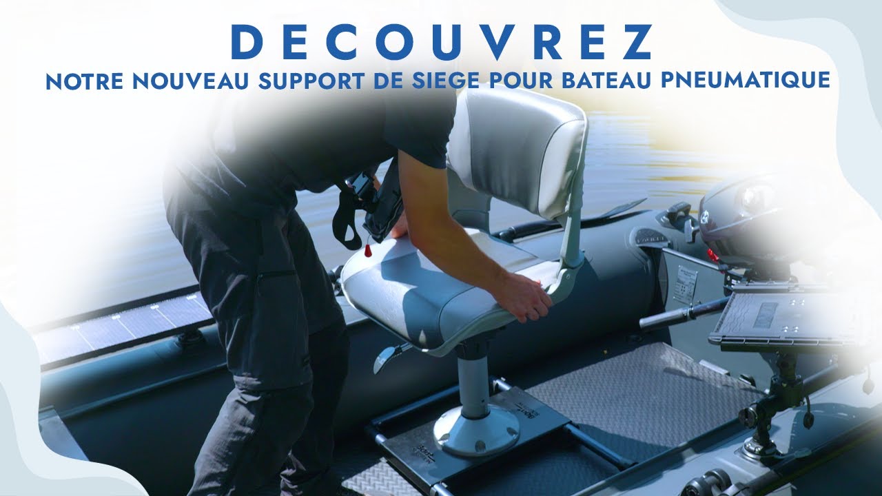 Boat Solution France - Présentation de notre support de siège pour bateau pneumatique