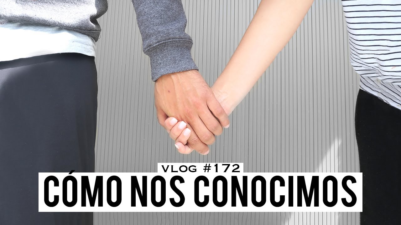 ¿CÓMO NOS CONOCIMOS? | VLOG 172