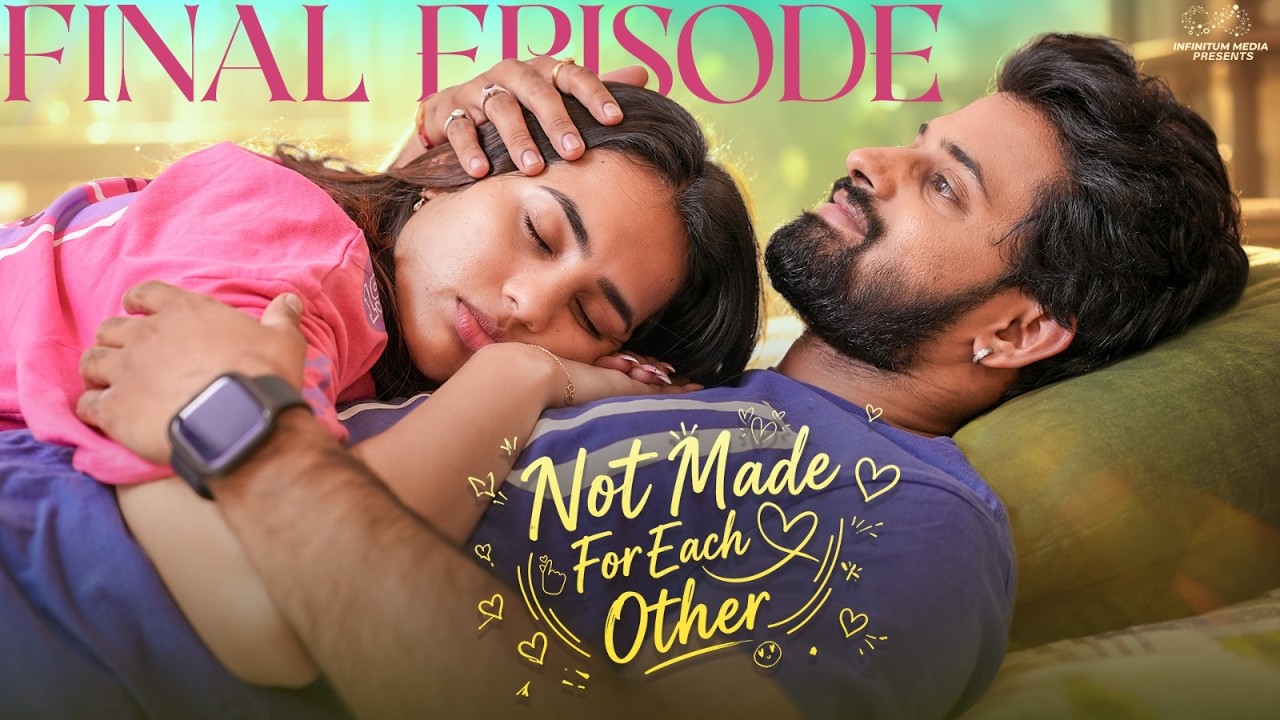Not Made For Each Other || Final Episode || Swetha Ghattamaneni || Vivan Suryaa || Infinitum Media