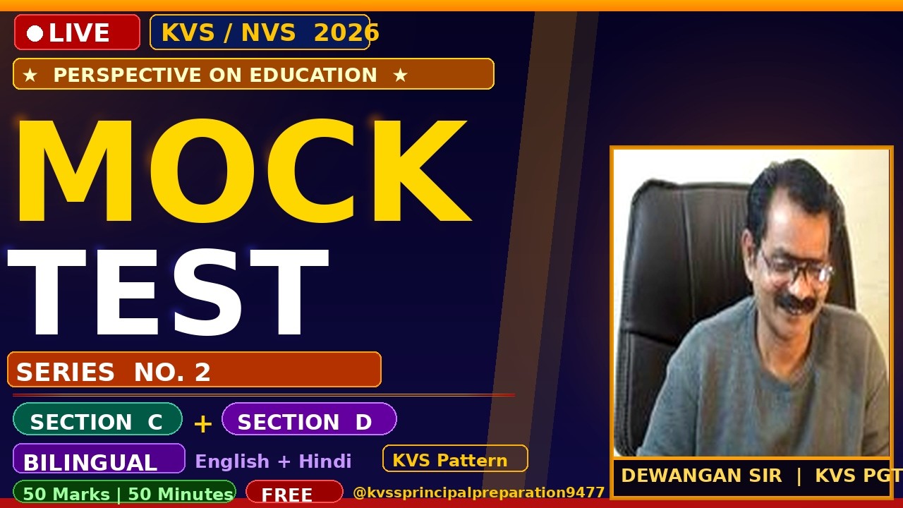 KVS NVS EMRS UPSC PRINCIPAL MOCK TEST SERIES - TEST 2 -  PERSPECTIVE ON EDUCATION  SEC C & SEC D