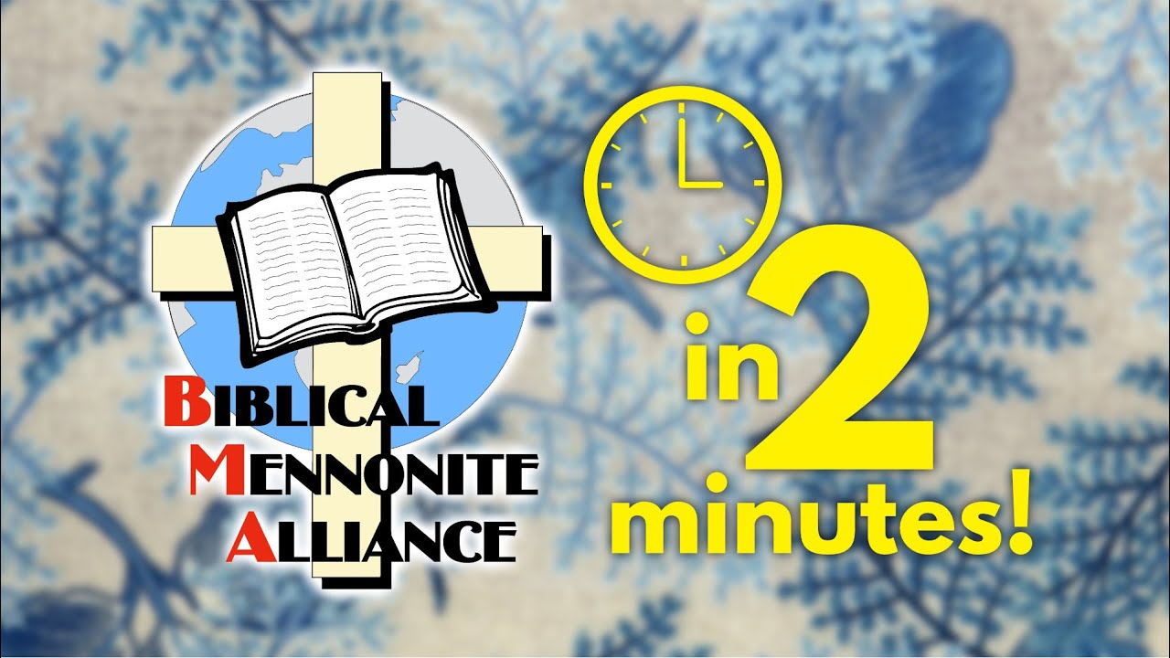 The Biblical Mennonite Alliance Explained in 2 Minutes