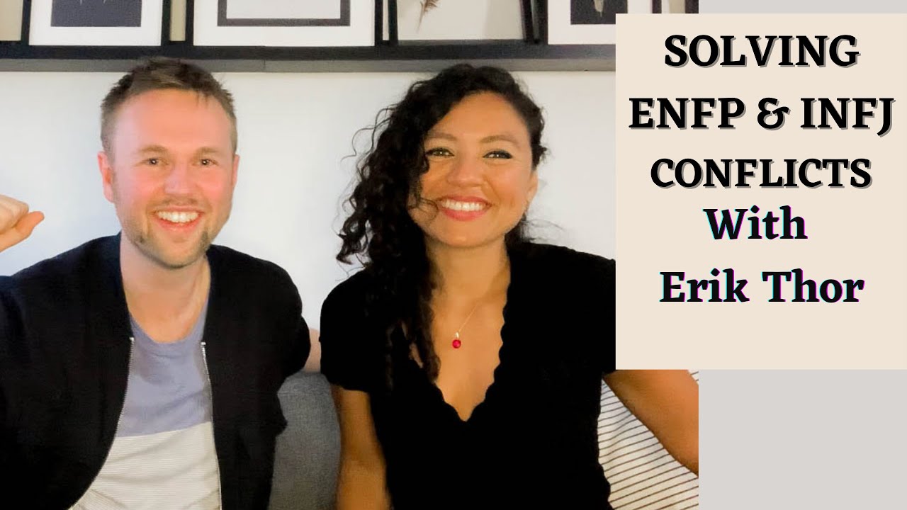 Разрешение конфликтов ENFP и INFJ с @ErikThor | Отношения INFJ и ENFP