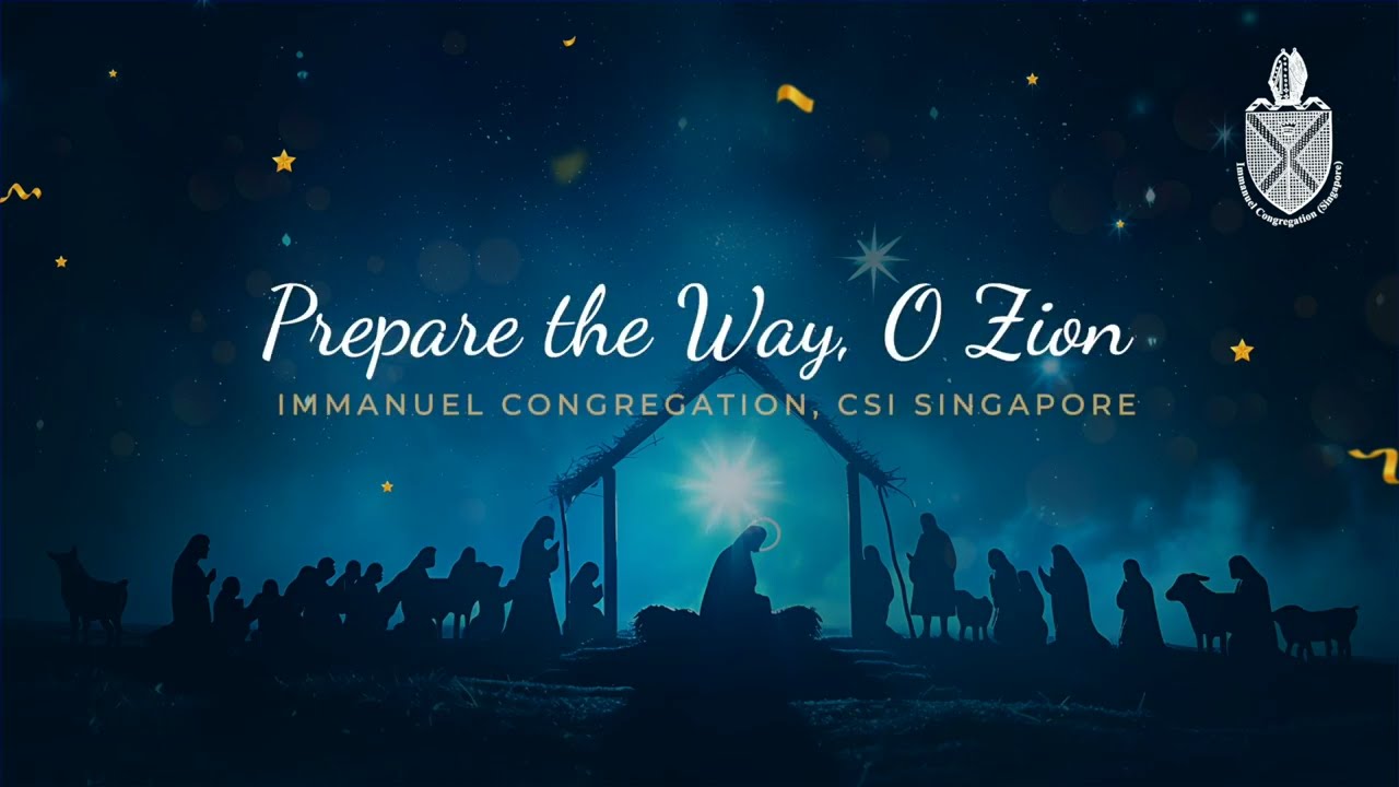 Prepare the Way, O Zion | Franz Mikael Franzen | CSI Immanuel Congregation, Singapore