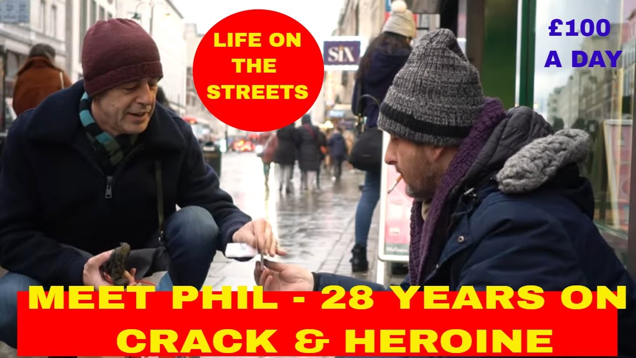 Life on the Streets -Meet Phil - homeless drug addict
