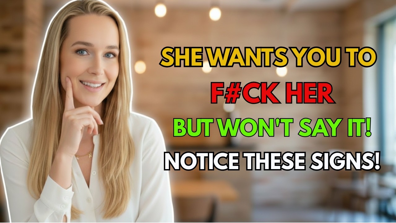 6 Hidden Signs a Woman Wants to Give Herself to You Female Psychology
