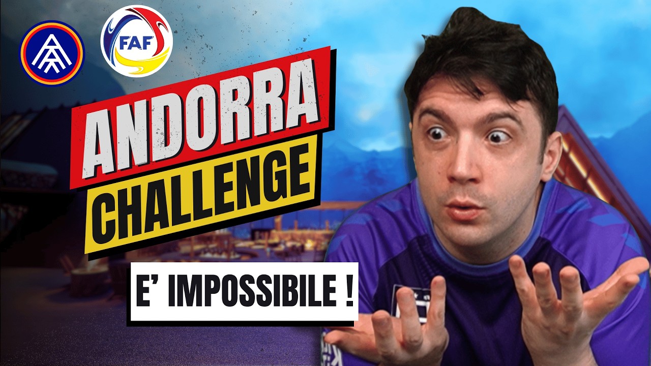 VINCERE CON ANDORRA E' IMPOSSIBILE, FOOTBALL MANAGER NON E' MAI STATO COSI' DIFFICILE