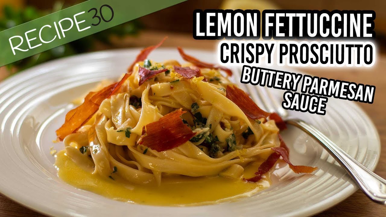 Lemon Fettuccine with crispy prosciutto