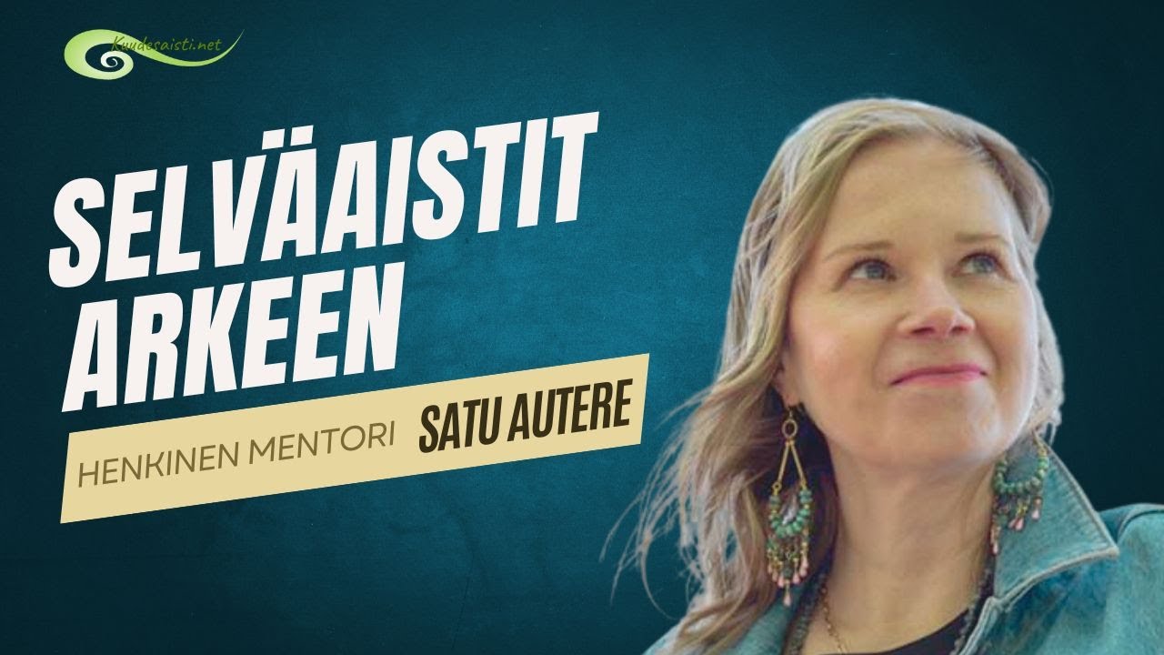 Selv&auml;aistien kehitt&auml;minen ja niiden k&auml;ytt&ouml; arjessa I Henkinen mentori Satu Autere