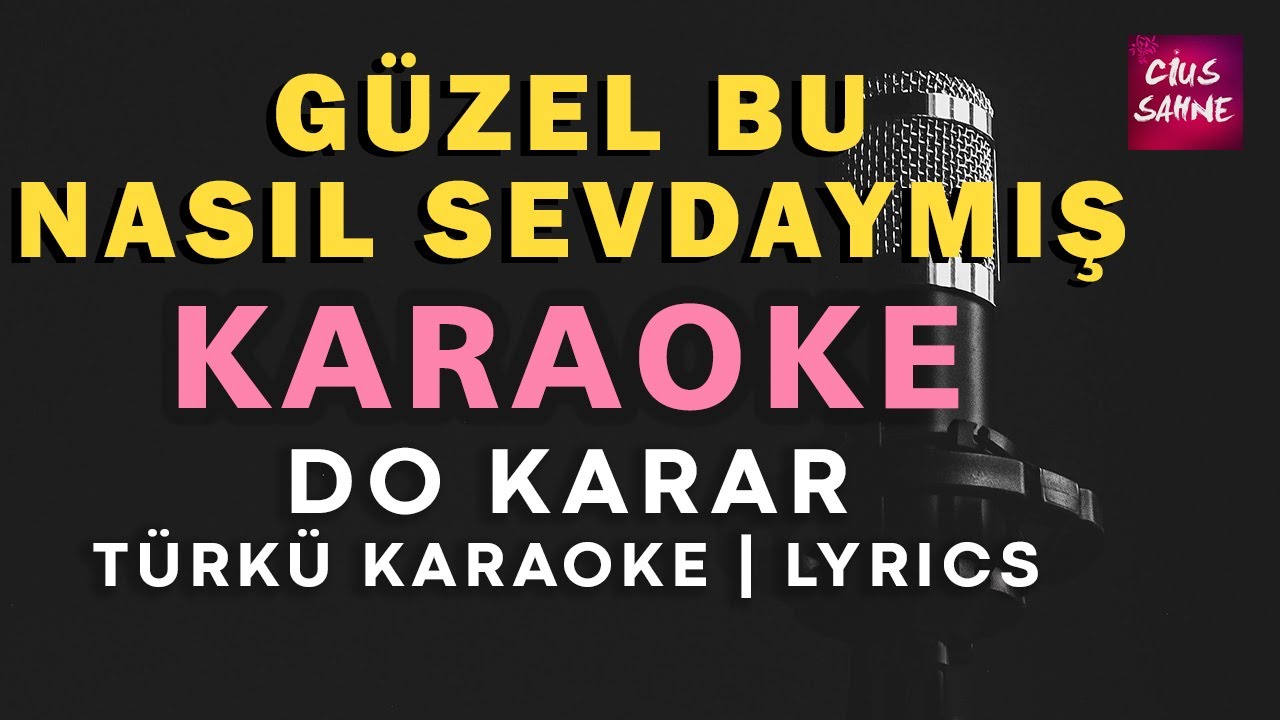 Güzel Bu Nasıl Sevdaymış (Beni Dertten Derde Saldın) – Türkü Karaoke | Sözleriyle (Lyrics) - Do