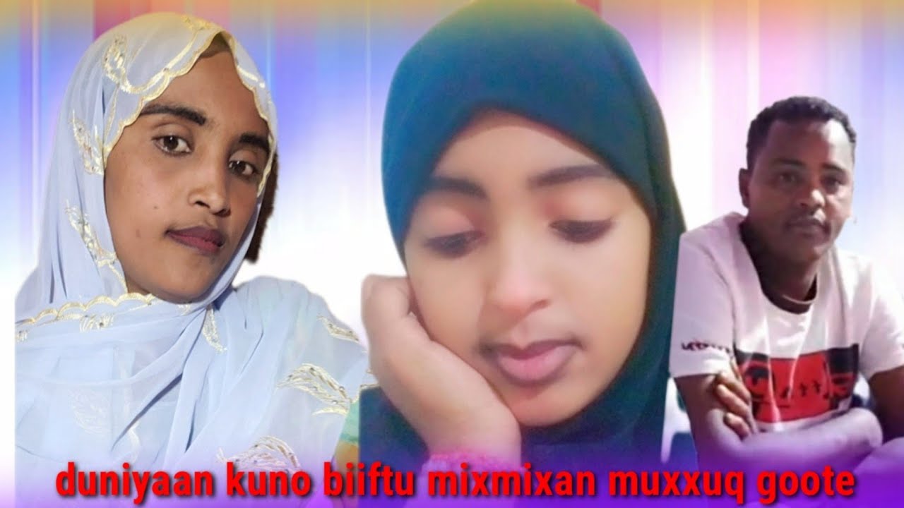 duniyaan arra kuno biiftu mixmixan muxxuq goote yaa dawwatota
