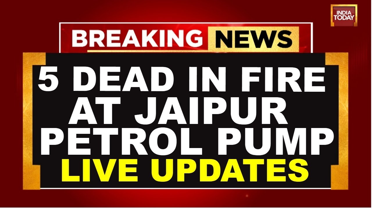 Jaipur Fire News Live Updates: Five Death, Vehicles Burnt In Massive Fire At Jaipur Fuel Pump