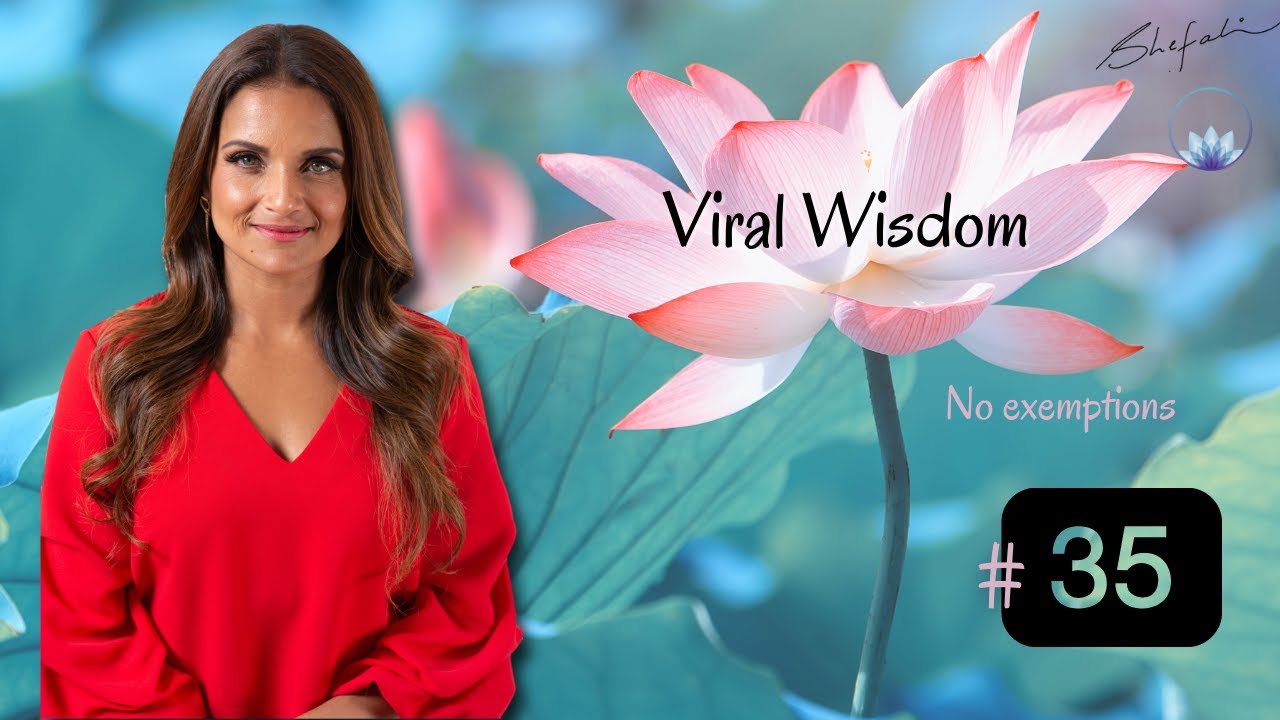 Day 35 Viral Wisdom - No exemptions