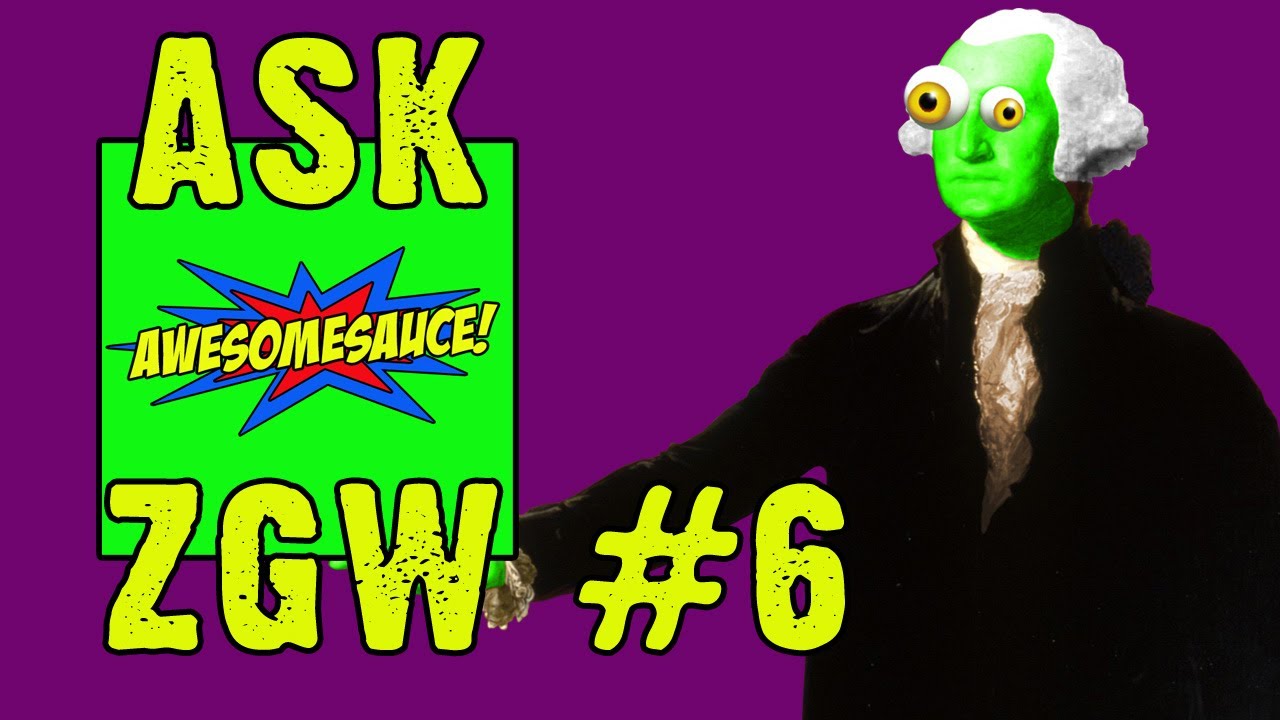 ASK ZGW #6: Superman Bwains, Dirty Hobos, and Awesomesauce On Bwains!!!