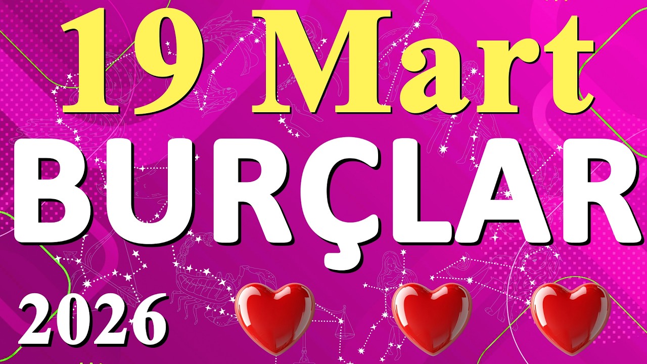 HAYATINIZIN FIRSATI GELEBİLİR! 💎 19 Mart Perşembe Burç Analizleri