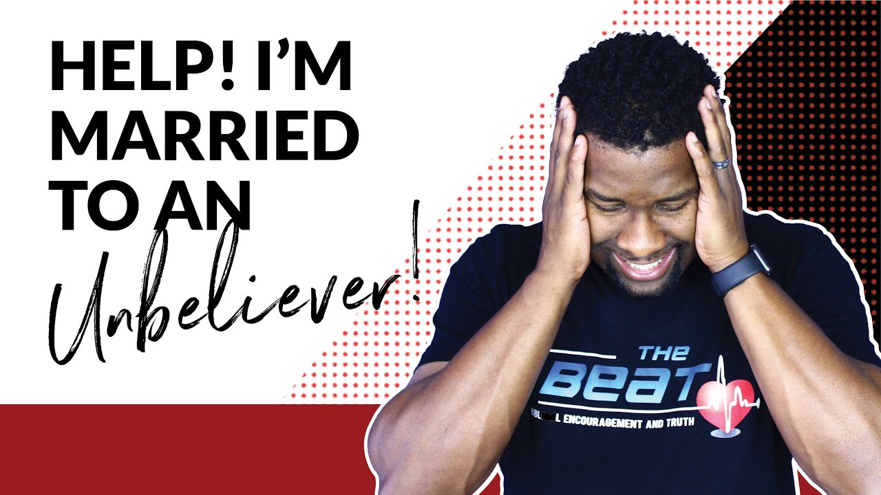 What Should I Do if My Spouse is an Unbeliever?