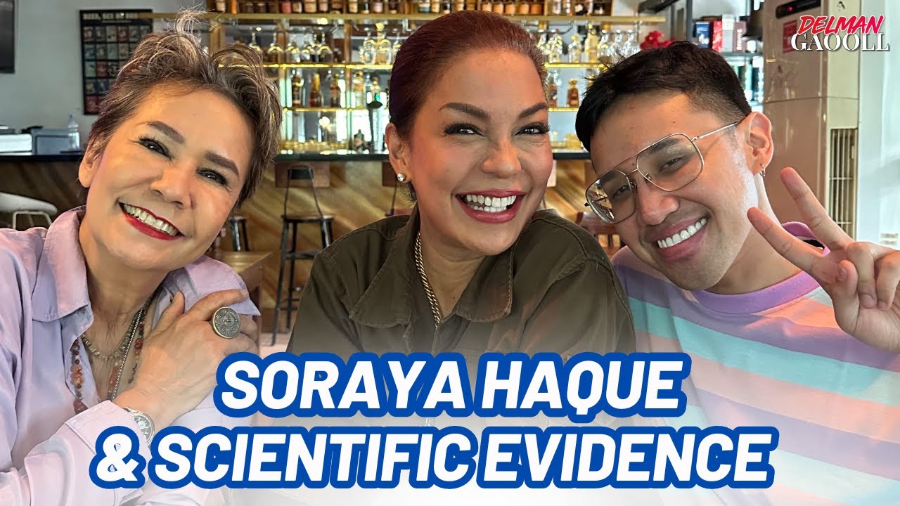 SORAYA HAQUE & SCIENTIFIC EVIDENCE | DELMAN GAOOLL