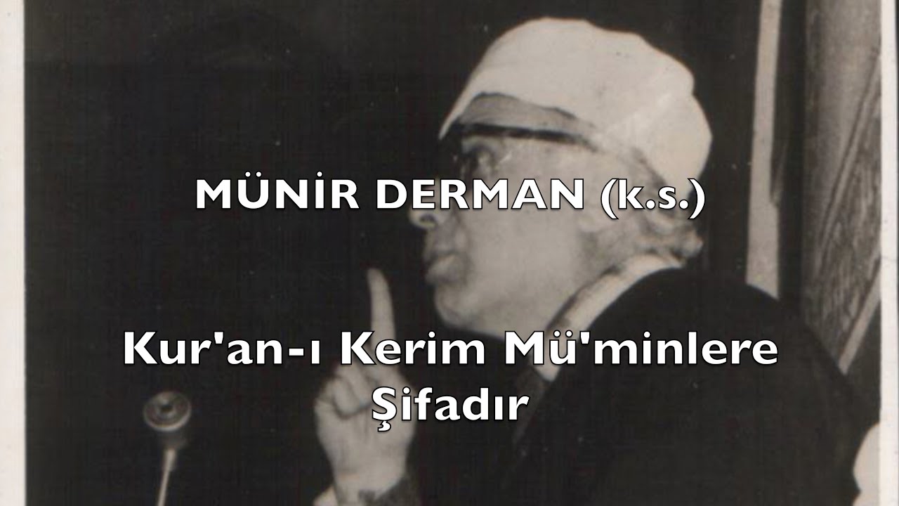 Kur'an-ı Kerim Mü'minlere Şifadır (Münir Derman (k.s.))