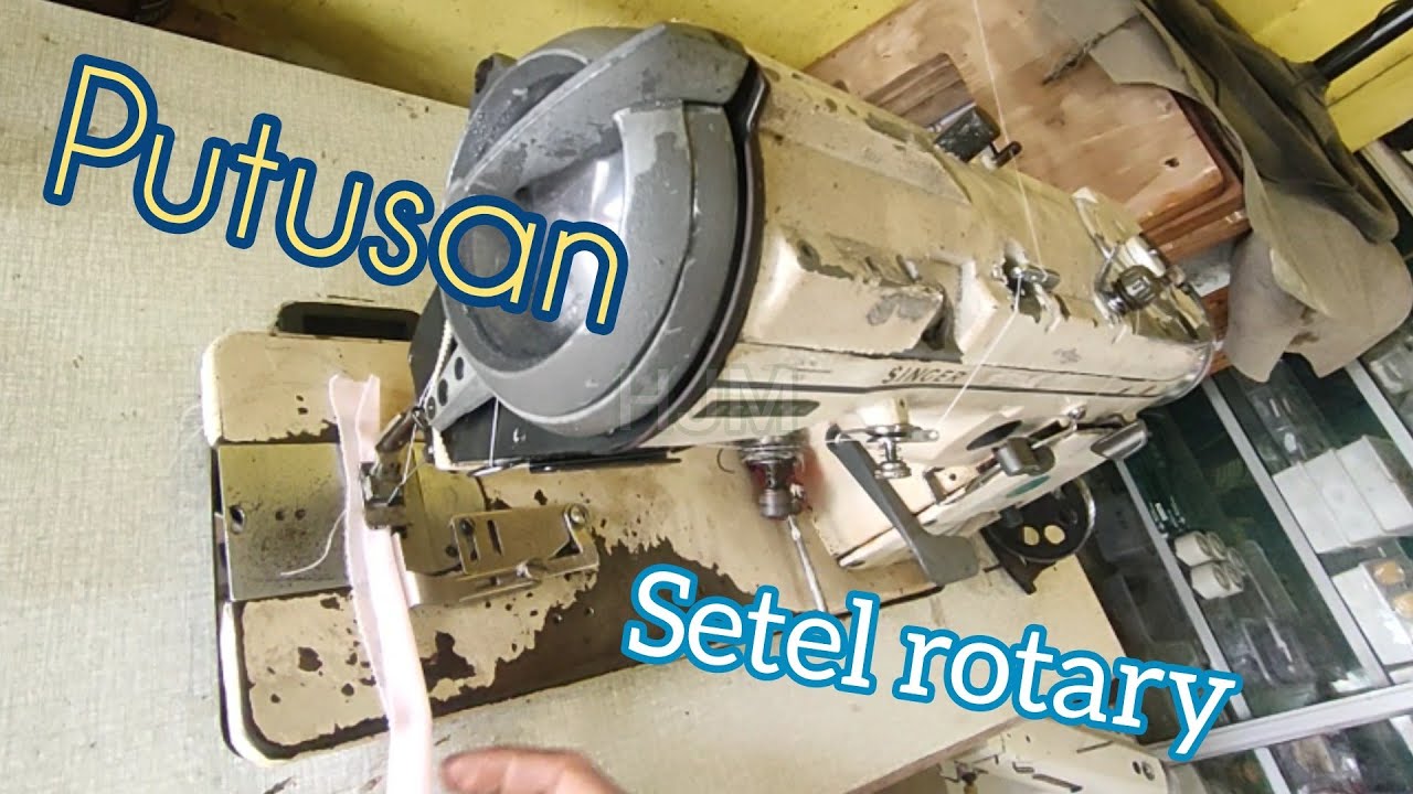 mengganti menyetel rotary hook mesin zigzag singer industri