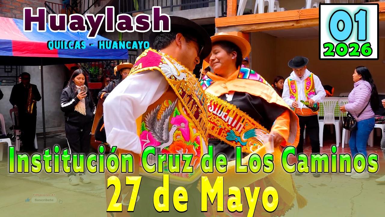 🎷🌺Quilcas - Huaylarsh - 2026// Institución Cruz de Los Caminos 27 de Mayo//VOL. 01