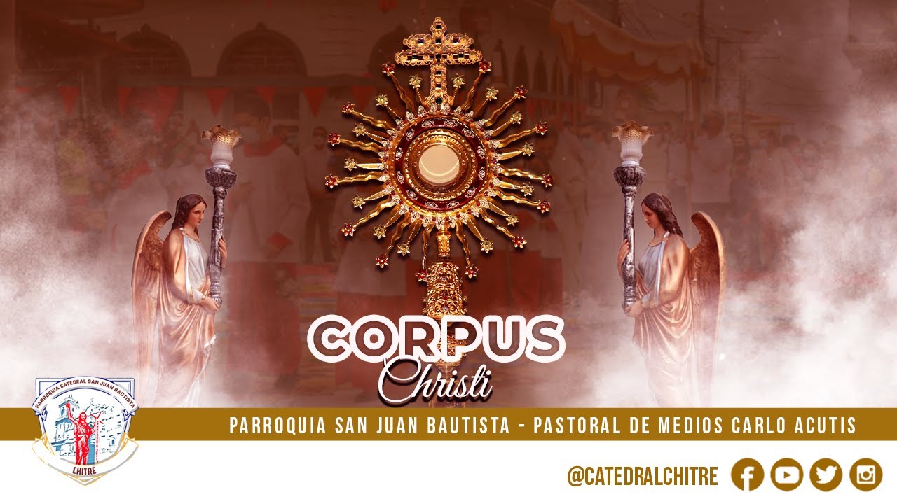 SANTA MISA / 8:00 AM / SOLEMNIDAD DEL CUERPO Y SANGRE DE CRISTO - CORPUS CHRISTI.