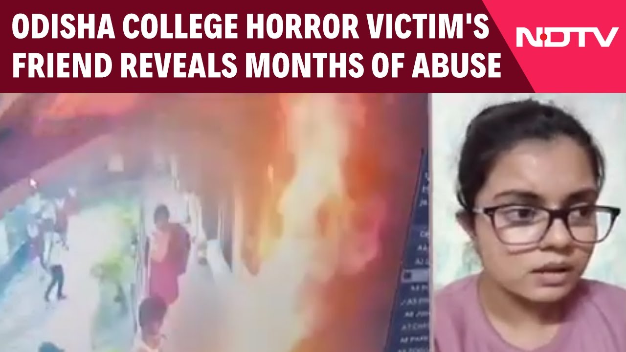 Odisha News | Odisha College Horror Victim's Friend Reveals Months Of Abuse, Harassment