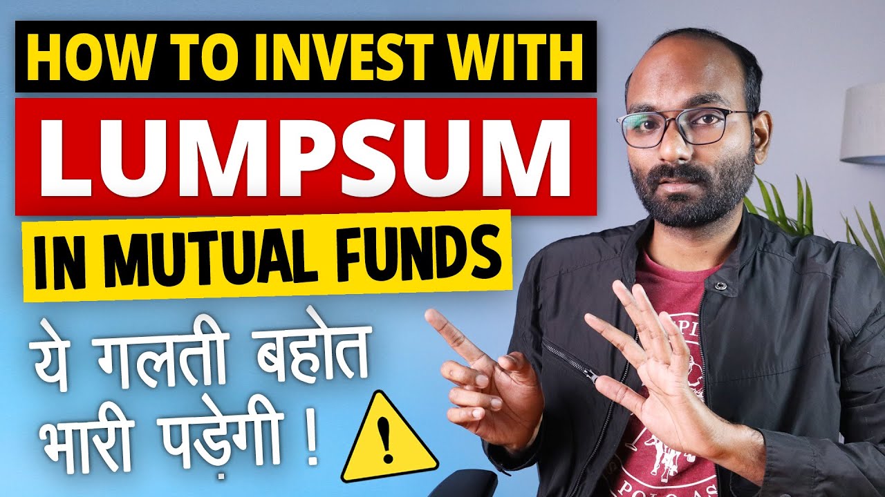 Before you Invest with Lumpsum in Mutual Fund | How to invest Lumpsum in Mutual Fund