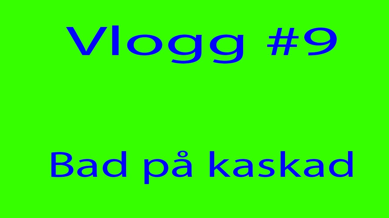 Vlogg #9, Bad p&aring; Kaskad och fika p&aring; b&ouml;rjes
