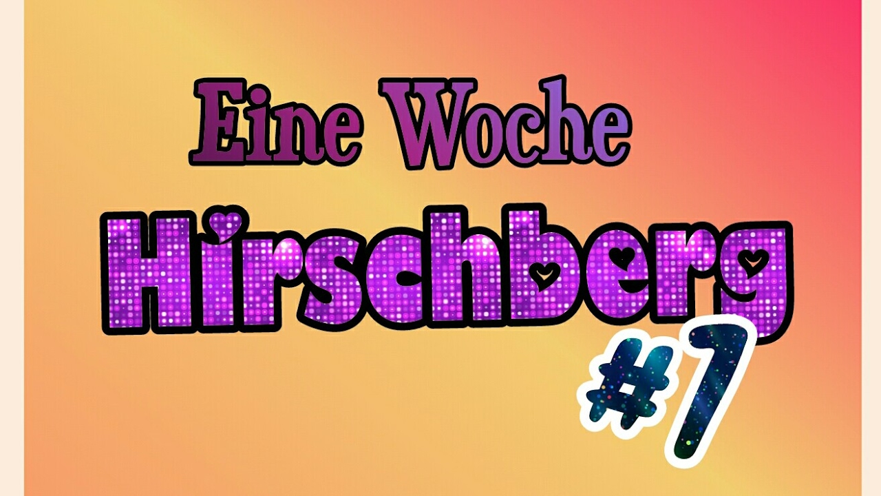 Eine Woche Hirschberg 💘 #1