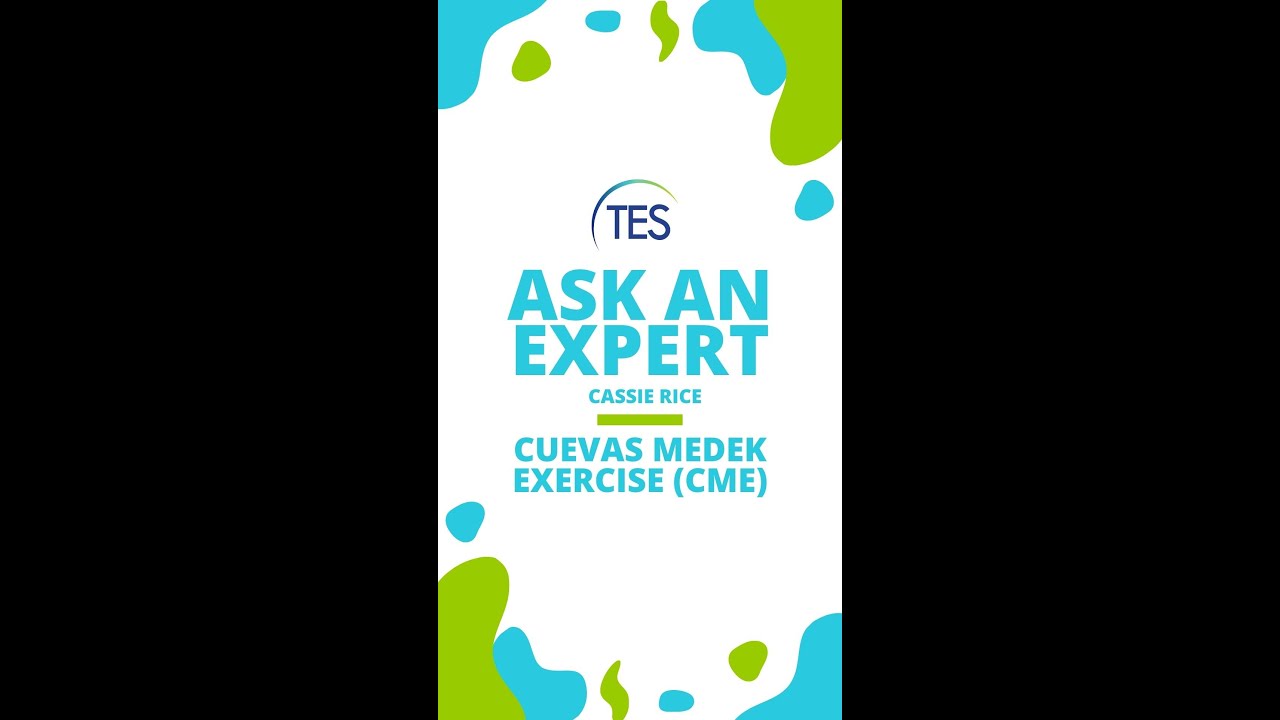 Ask an Expert - Cuevas Medek Exercise (CME)