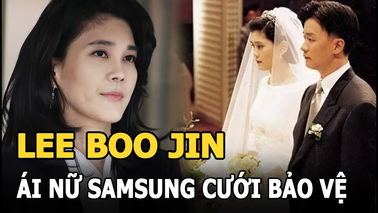 Lee Boo Jin: &Aacute;i nữ Samsung c&atilde;i cha mẹ lấy bảo vệ, tưởng hạnh ph&uacute;c ai d&egrave; bị bạo h&agrave;nh,ly h&ocirc;n đ&ograve;i tỷ đ&ocirc;
