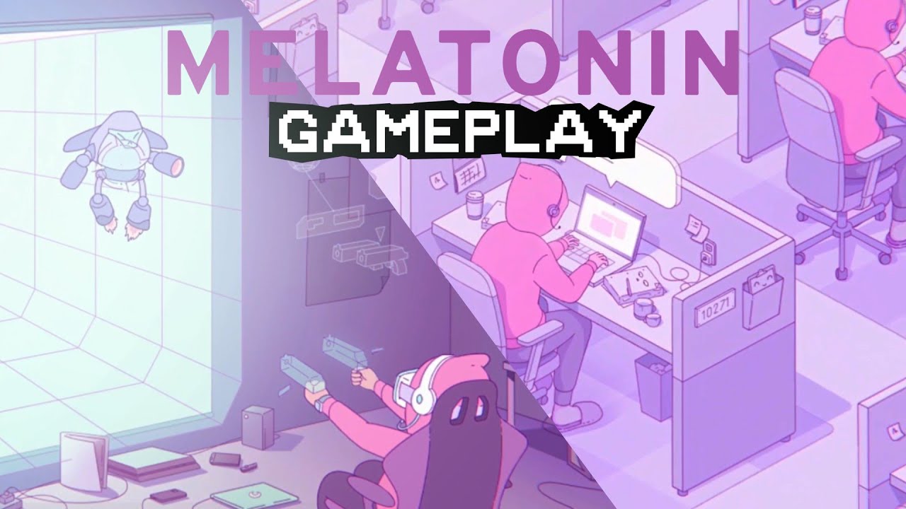 Melatonin - Tech Level - Work Level - Gameplay