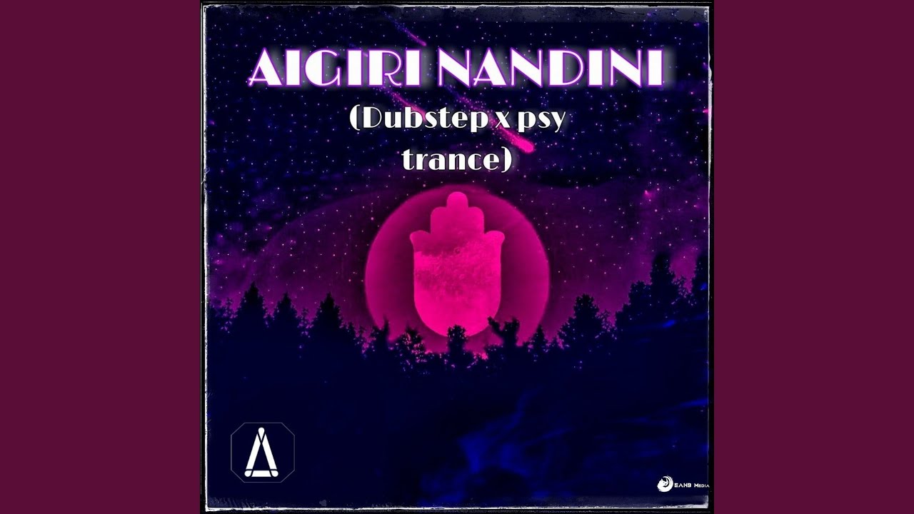 Aigiri Nandini (Dubstep x Psy Trance Flip)