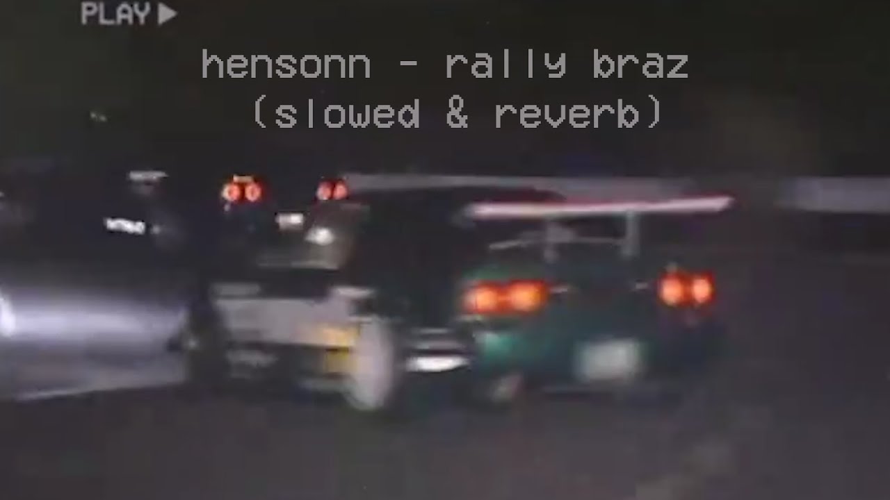 Hensonn - Rally Braz (slowed & reverb)