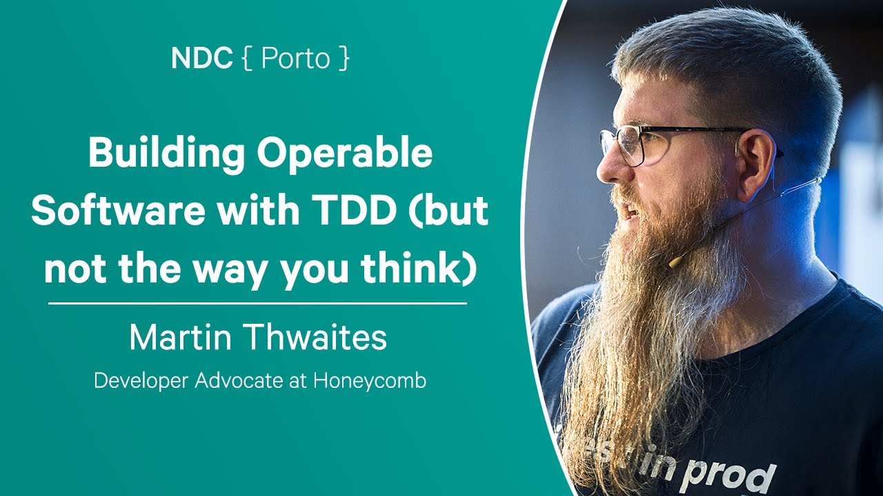 Building Operable Software with TDD (but not the way you think) - Martin Thwaites - NDC Porto 2024