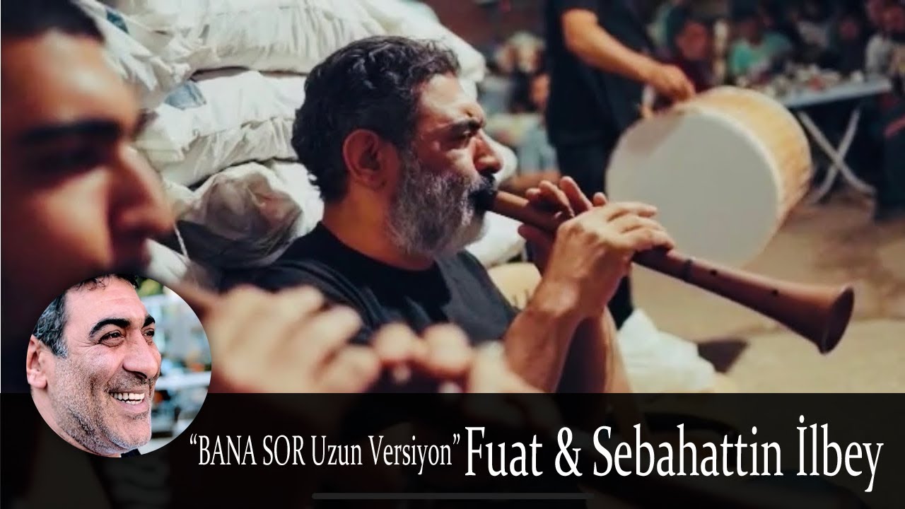 Fuat-İlbey Sebahattin-İlbey Bana Sor Uzun Versiyon (Profesyonel &Ccedil;ekim)