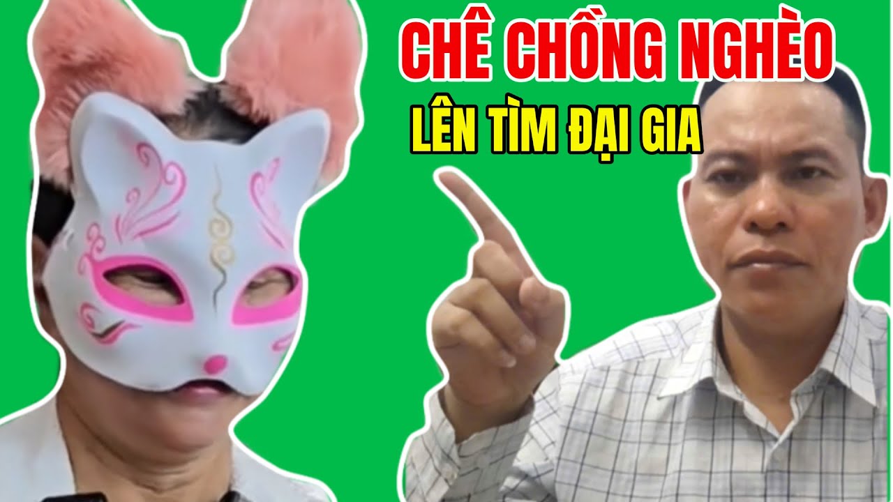 Bỏ Chồng Nghèo Lên Sóng Tìm Đại Gia