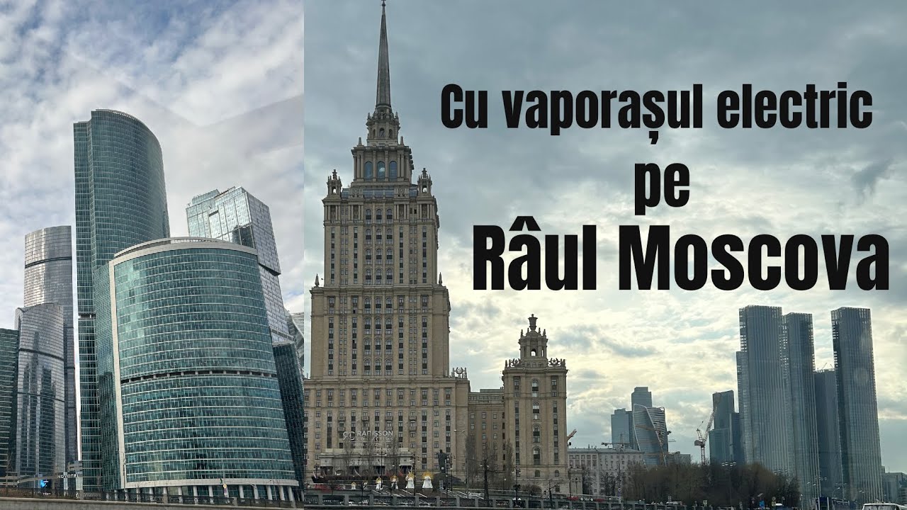 Ne-am plimbat cu un vaporaș electric pe râul Moscova Am văzut Moscova de pe râu am fost fascinați