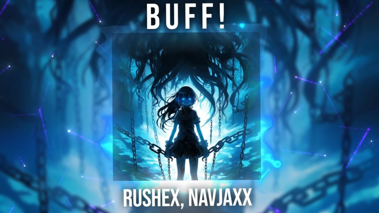 Rushex, Navjaxx - BUFF! (Official Audio)