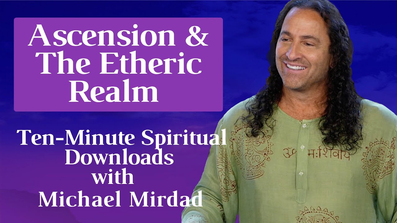 Ascension & The Etheric Realm