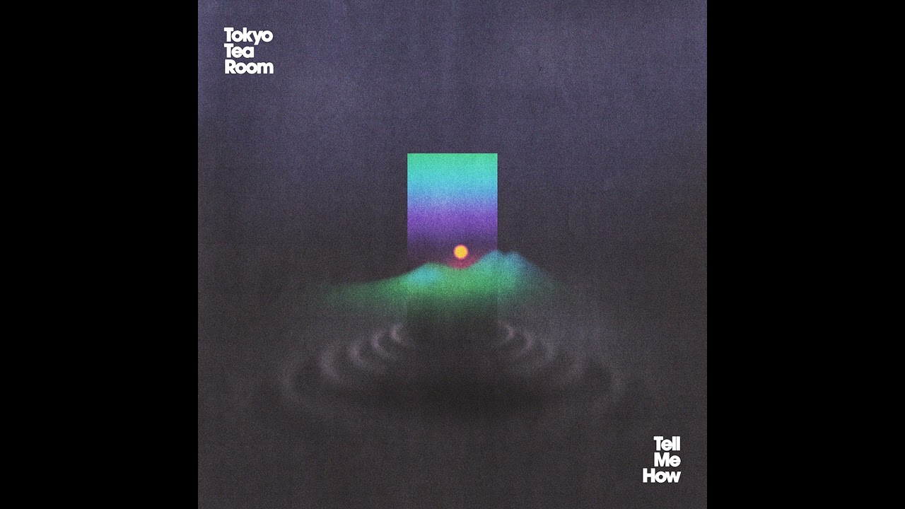 Tokyo Tea Room - Tell Me How