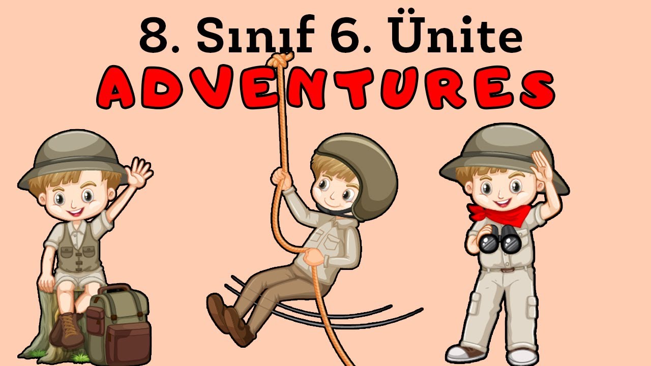 LGS İNGİLİZCE 8.SINIF 6.ÜNİTE KELİMELERi VE KONU ANLATIMI | ADVENTURES