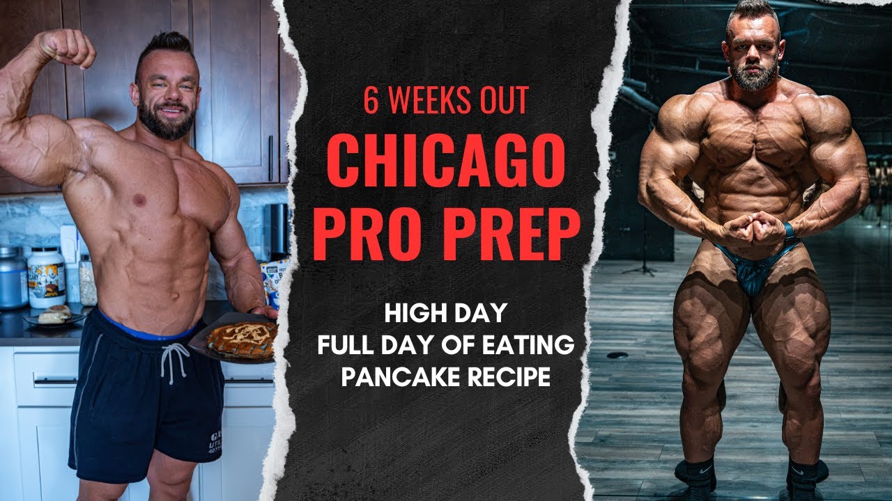 6 WEEKS OUT - HIGH DAY | Chicago Pro Prep | Bodybuilding Pancake Recipe | Full Day Of Eating