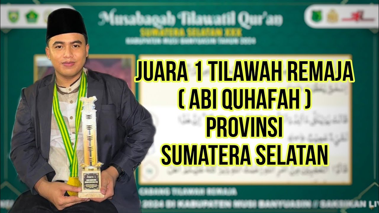JUARA 1 ABI QUHAFAH || TILAWAH REMAJA PROVINSI SUMATERA SELATAN 2024