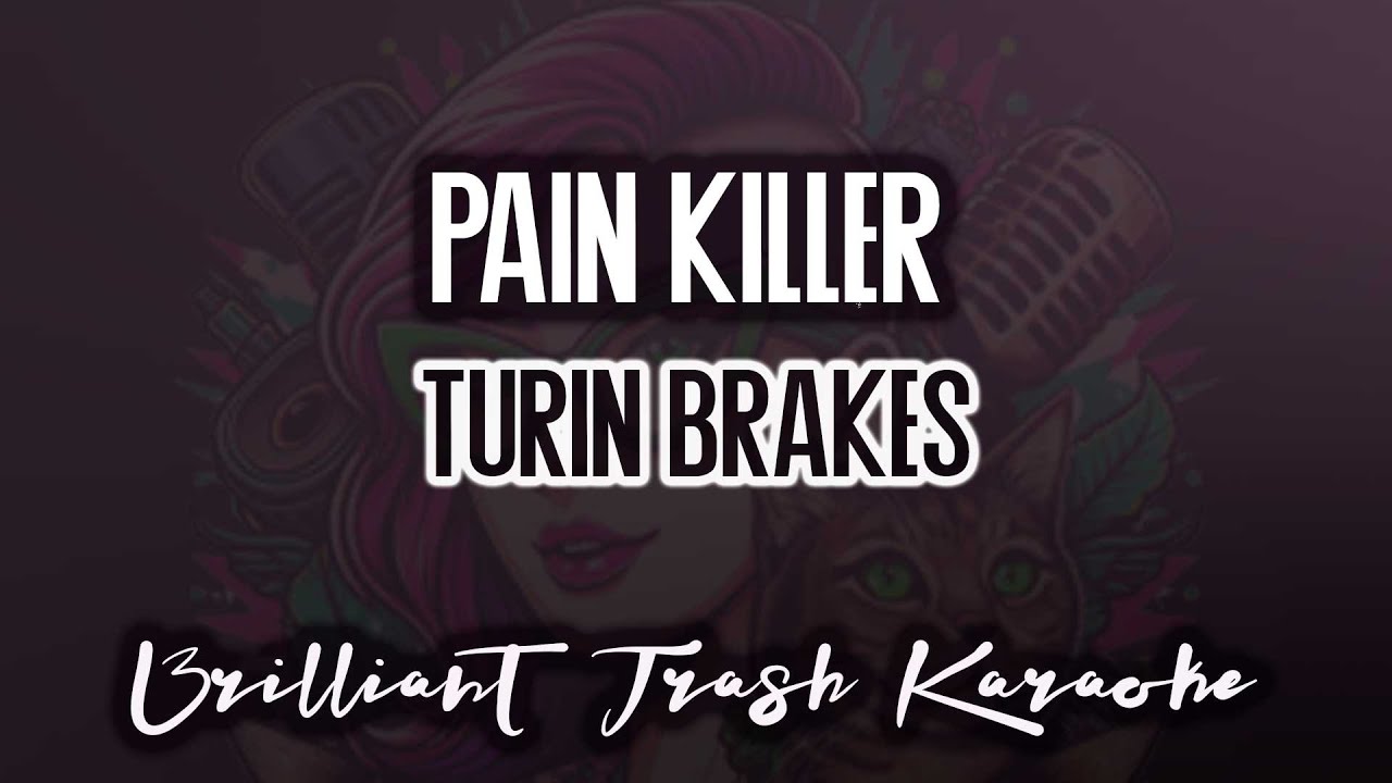 Turin Brakes - Pain Killer (Summer Rain) (karaoke)