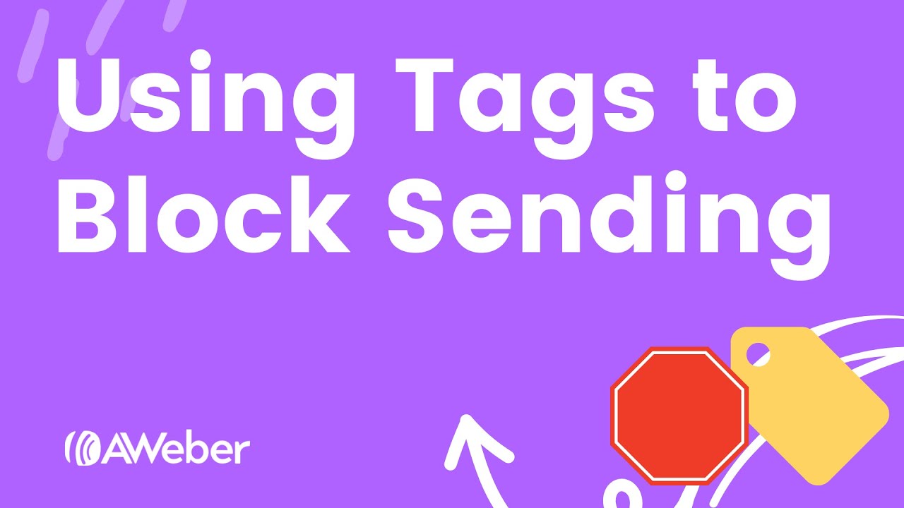 How to use AWeber Tags to block certain subscribers from getting a specific email
