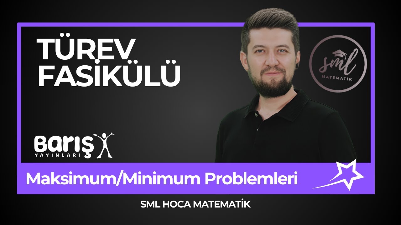 Türev - 37 | Türev - Maksimum Minimum Problemleri Konu Anlatımı