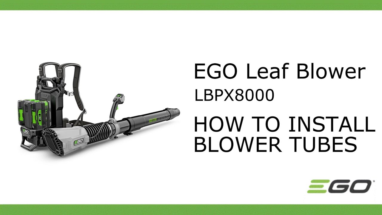 EGO LBPX8000_How To Install Blower Tubes